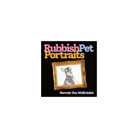 Rubbish Pet Portraits