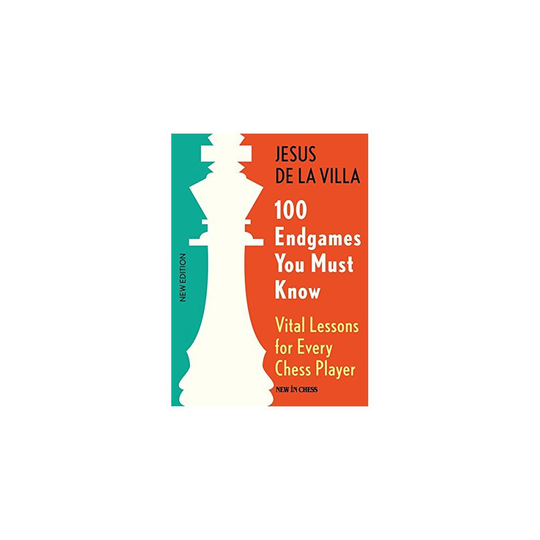 100 Endgames You Must Know: Vital Lessons for Every Chess Player