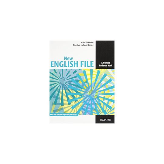 New English File: Advanced: Student's Book: Six-level general English course for adults