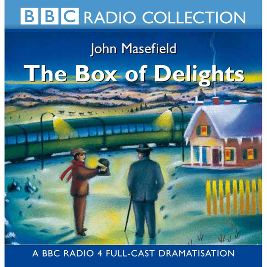 The Box Of Delights: BBC Radio 4 Full-cast Dramatisation (BBC Radio Collection)