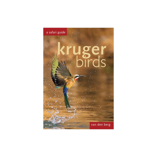 Kruger Birds A Safari Guide by van den berg