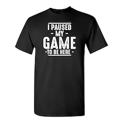 Inspired by I Paused My Game to Be Here Novelty Sarcastic T-shirt Cartoon Manga Anime Classic Street Style T-shirt For Men's Women's Unisex Adults' 3D Print 100% Polyester Lightinthebox