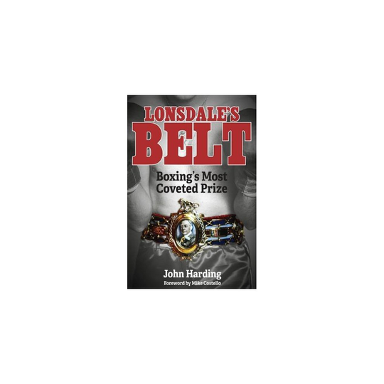 Lonsdale's Belt: Boxing's Most Coveted Prize