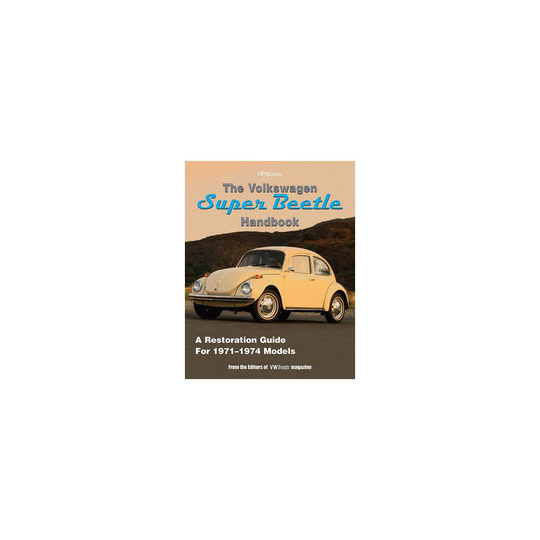 Volkswagen Super Beetle Handbook, The How to Restore, Maintain and Repair Your VW Super Beetle, Covers All Models 1971 to 1974