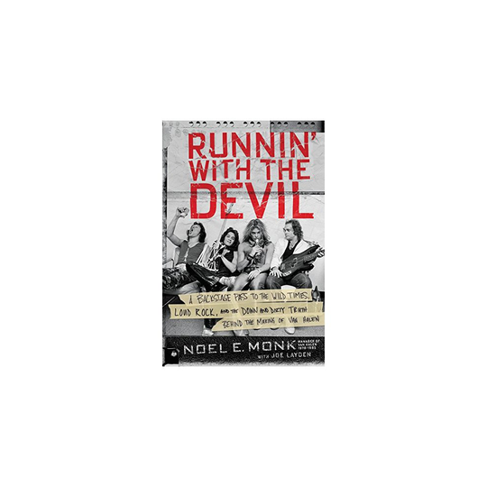Runnin' with the Devil: A Backstage Pass to the Wild Times, Loud Rock, and the Down and Dirty Truth Behind the Making of Van Halen