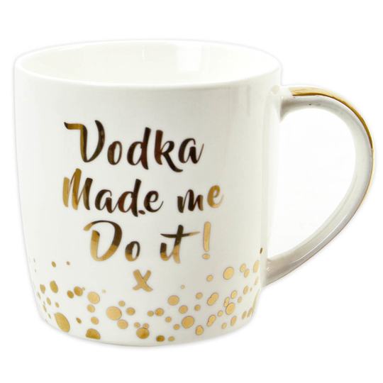 Vodka Made Me Do It Alcohol Themed Gold Artwork Fine Bone China Drinking Cup Mug