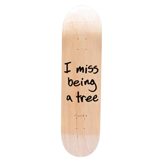 Ripndip I Miss Being A Tree Skateboard Deck - 8.5"